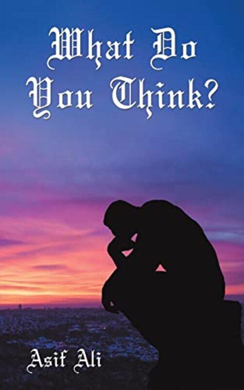 

What Do You Think by Asif Ali-Paperback