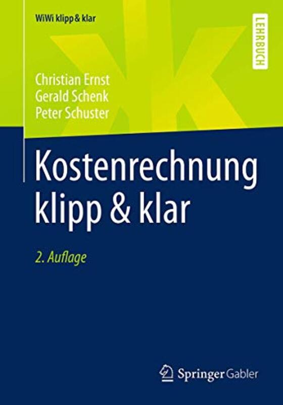 Kostenrechnung Klipp & Klar By Ernst, Christian - Schenk, Gerald - Schuster, Peter Paperback