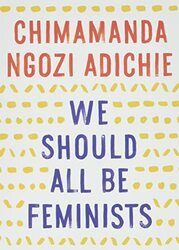 We Should All Be Feminists , Paperback by Adichie, Chimamanda Ngozi