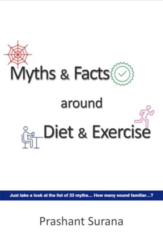 

Myths and Facts around Diet and Exercise by Surana Prashant-Paperback