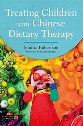 Treating Children with Chinese Dietary Therapy by Robertson, Sandra - Bridges, Lillian - Paperback