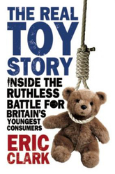 Real Toy Story, The Inside the Ruthless Battle for Britains Youn, Paperback Book, By: Eric Clark