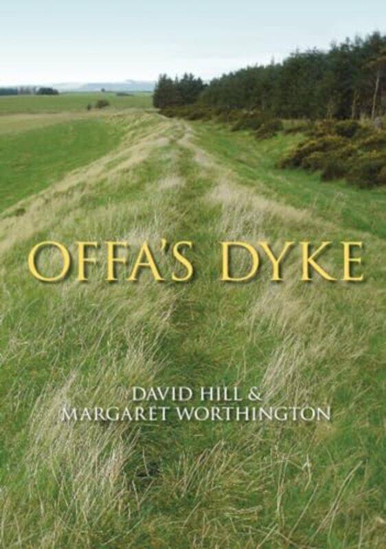 

Offas Dyke by David HillMargaret Worthington-Paperback