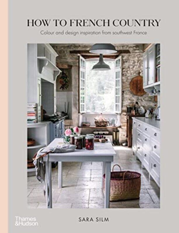 

How To French Country by Sara Silm Hardcover