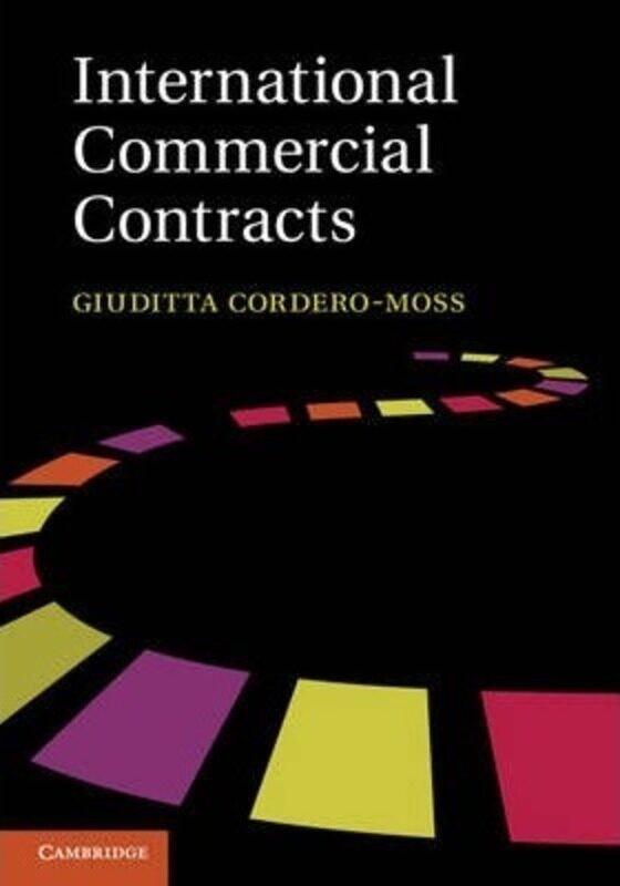 

International Commercial Contracts: Applicable Sources and Enforceability,Paperback, By:Cordero-Moss, Giuditta (Universitetet i Oslo)