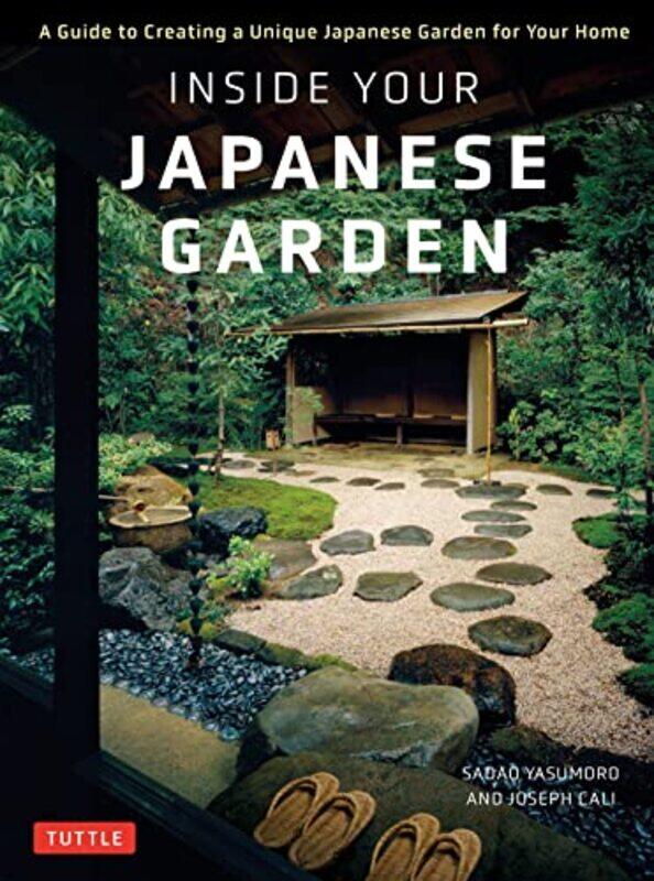 

Inside Your Japanese Garden by Joseph CaliSadao Yasumoro-Hardcover