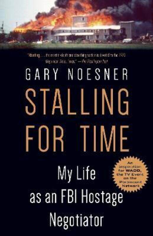 

Stalling for Time: My Life as an FBI Hostage Negotiator.paperback,By :Noesner, Gary