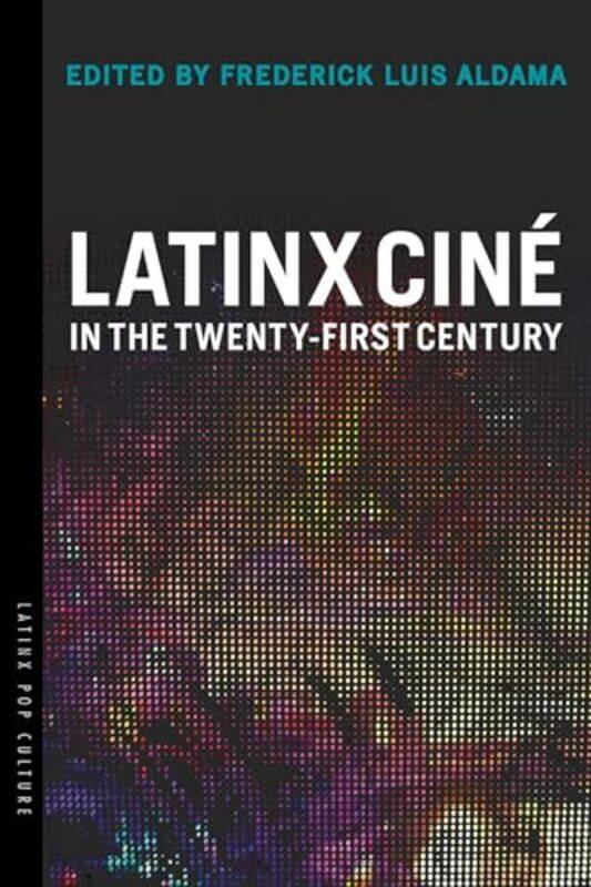 

Latinx Cine in the TwentyFirst Century by Kaci Rae Christopher-Paperback