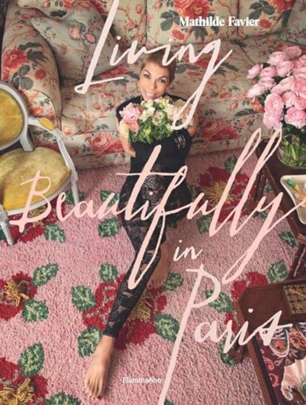 

Living Beautifully In Paris by Mathilde Favier-Hardcover