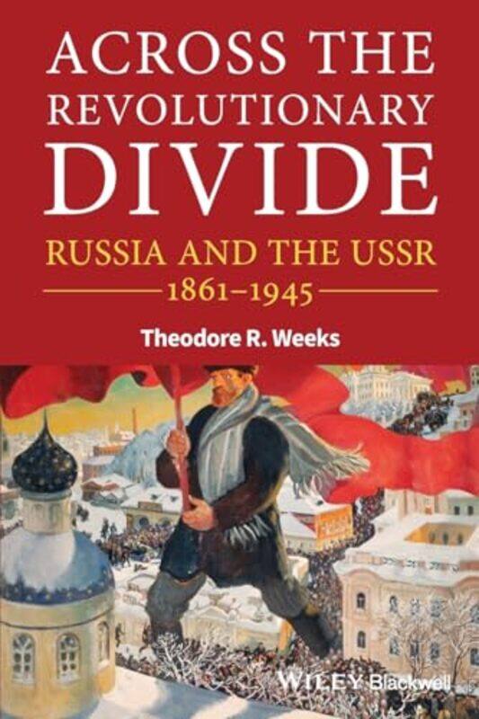 

Across the Revolutionary Divide by Theodore R Southern Illinois University at Carbondale, USA Weeks-Paperback