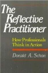 The Reflective Practitioner: How Professionals Think In Action,Paperback,ByDonald A. Schon