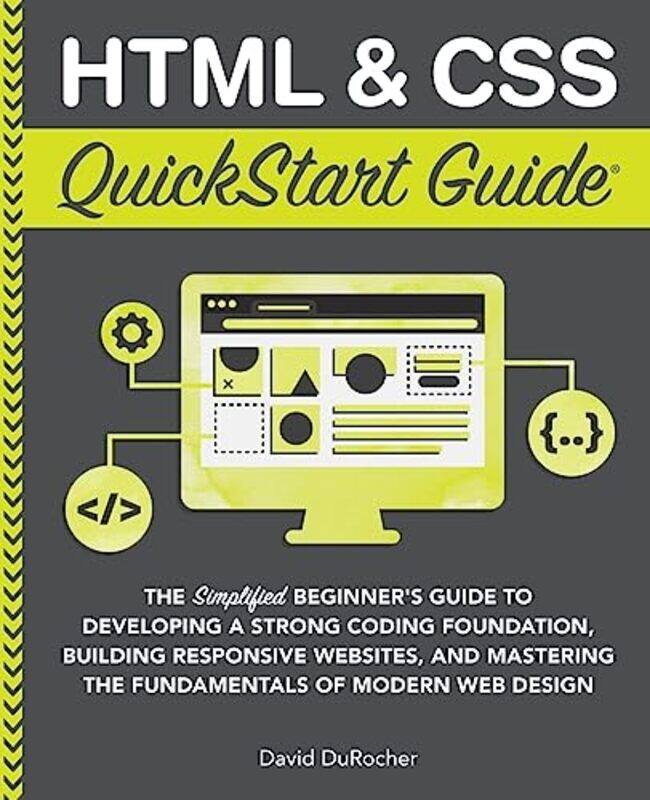 

Html And Css Quickstart Guide The Simplified Beginners Guide To Developing A Strong Coding Foundati Durocher, David Paperback