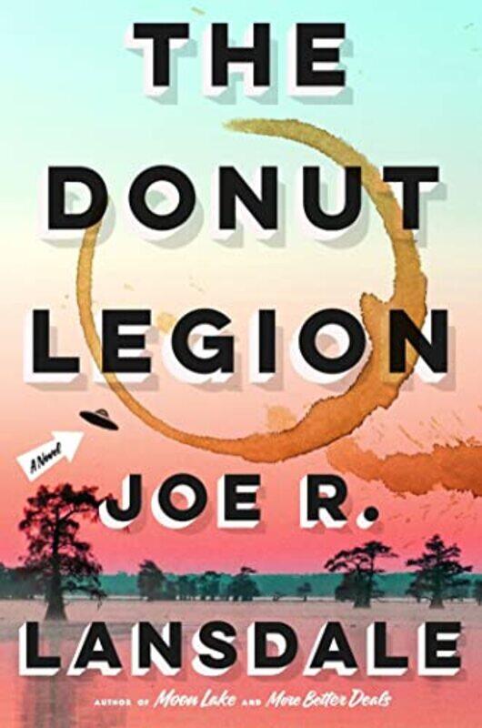 

The Donut Legion by Joe R Lansdale-Hardcover