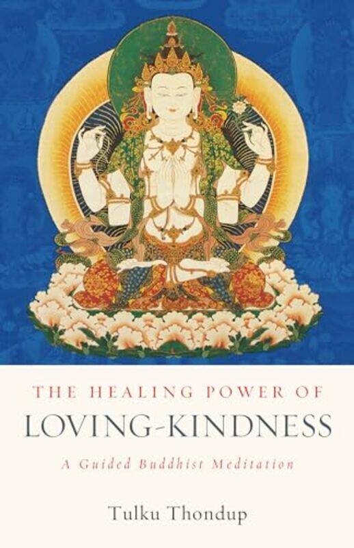 

The Healing Power of LovingKindness by Tulku Thondup-Paperback