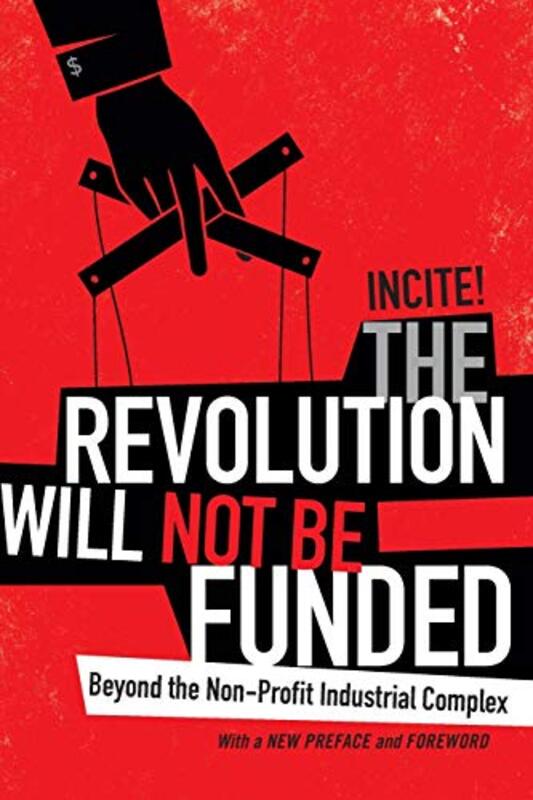 

The Revolution Will Not Be Funded by INCITE! Women of Color Against Violence-Paperback