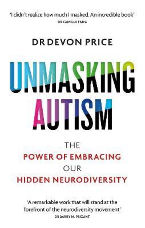 Unmasking Autism: The Power of Embracing Our Hidden Neurodiversity,Paperback, By:Price, Devon
