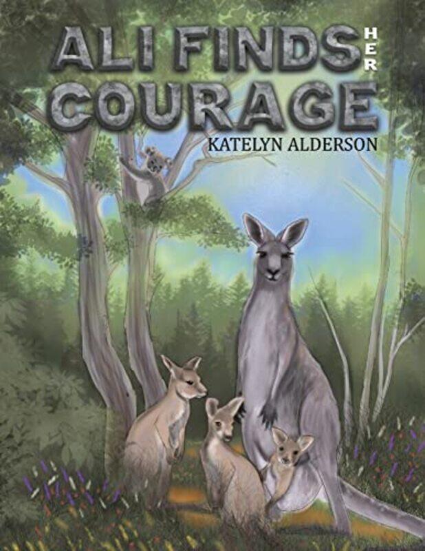 

Ali Finds her Courage by Katelyn Alderson-Paperback