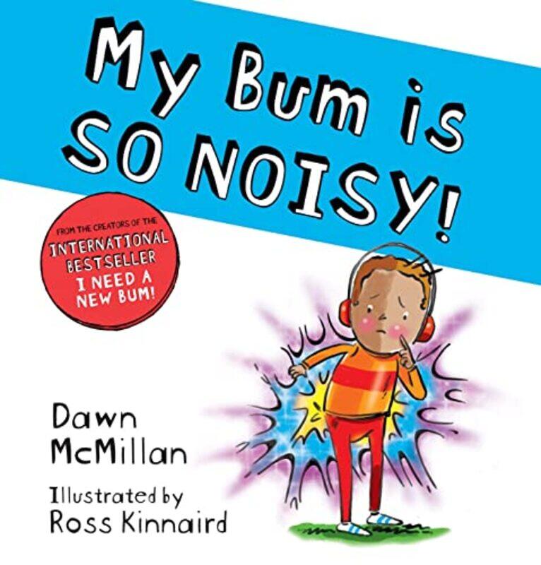 

My Bum is SO NOISY PB by Dawn McMillanRoss Kinnaird-Paperback