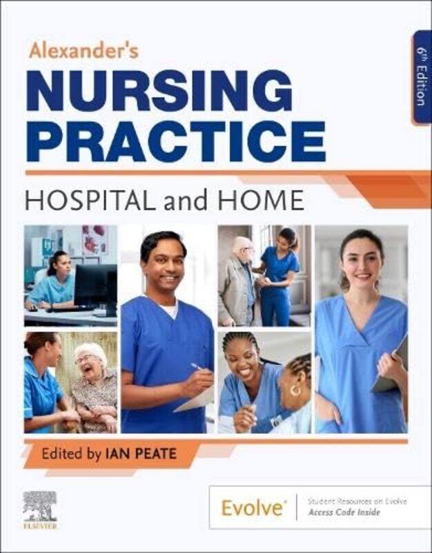 

Alexanders Nursing Practice by Ian (Visiting Professor St Georges University of London and Kingston University London) Peate-Paperback