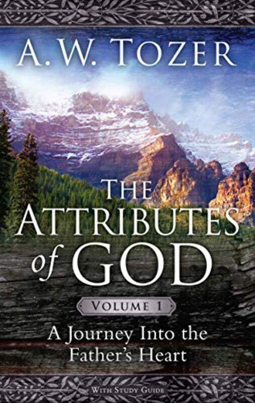 

Attributes Of God Volume 1 The by A W Tozer-Paperback