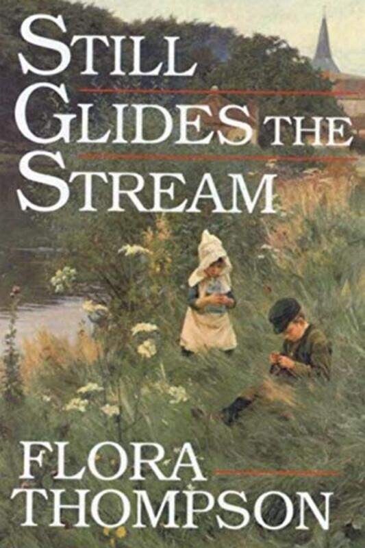 

Still Glides the Stream by Flora Thompson-Paperback