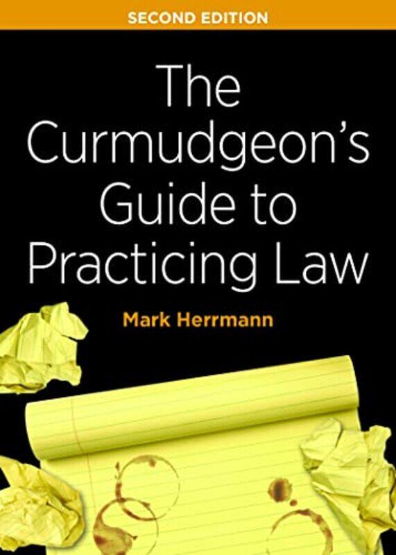 

The Curmudgeons Guide To Practicing Law Second Edition by Herrmann, Mark Edward - Paperback