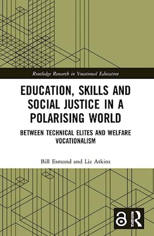 

Education Skills and Social Justice in a Polarising World by Louise SpilsburyRichard Spilsbury-Paperback