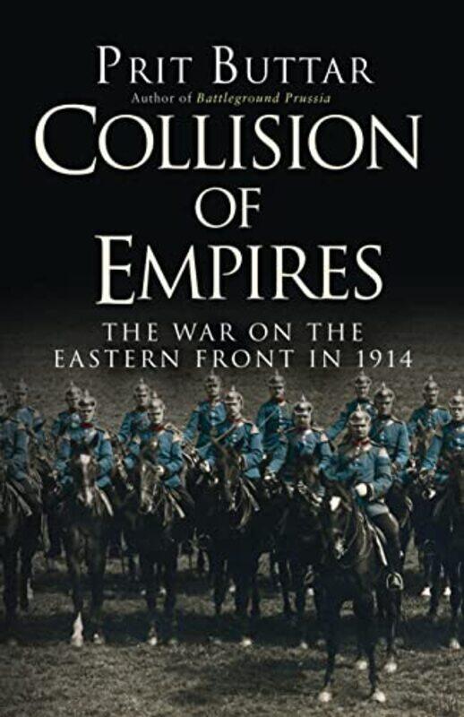 

Collision of Empires by Prit Buttar-Paperback