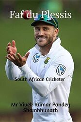 Faf Du Plessis South African Cricketer by Shambhunath MR Vivek Kumar Pandey Paperback