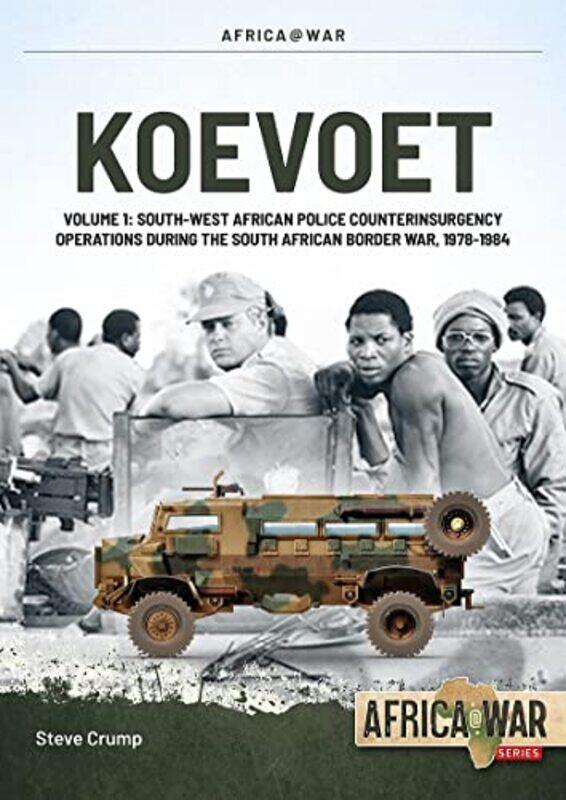 

Koevoet Volume 1 by Steve Crump-Paperback