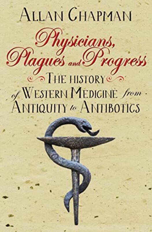 

Physicians Plagues And Progress by Allan Chapman-Paperback