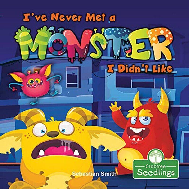 

Ive Never Met a Monster I Didnt Like by Sebastian Smith-Paperback