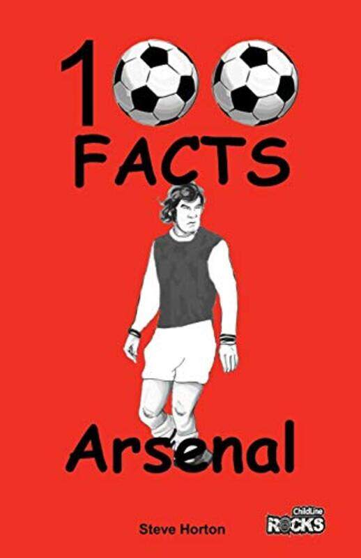 

Arsenal 100 Facts by Steve Horton-Paperback