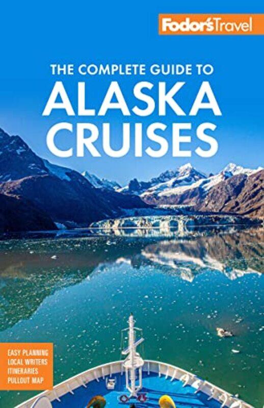 Fodors The Complete Guide to Alaska Cruises by Fodors Travel Guides-Paperback