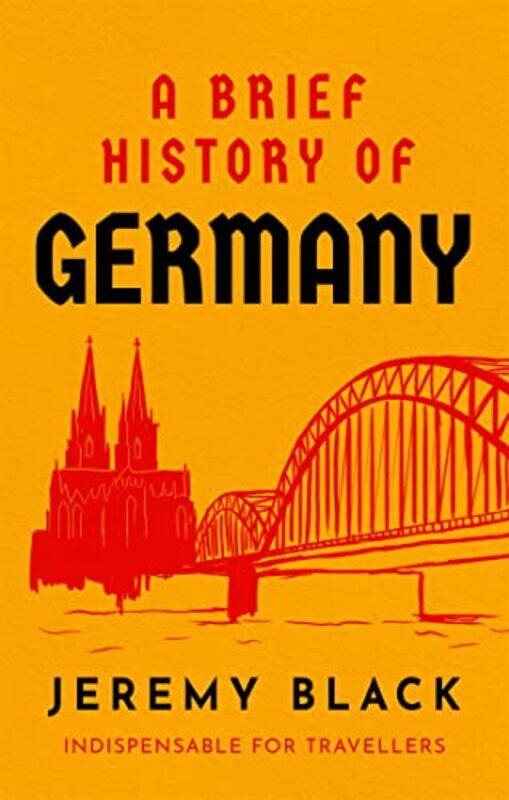 

A Brief History of Germany by Jeremy Black-Paperback