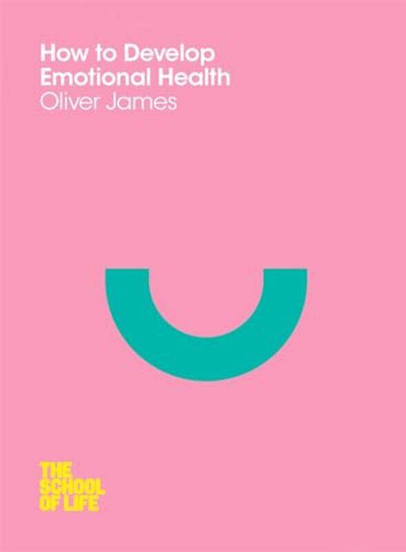 

How To Develop Emotional Health By Oliver James -Paperback