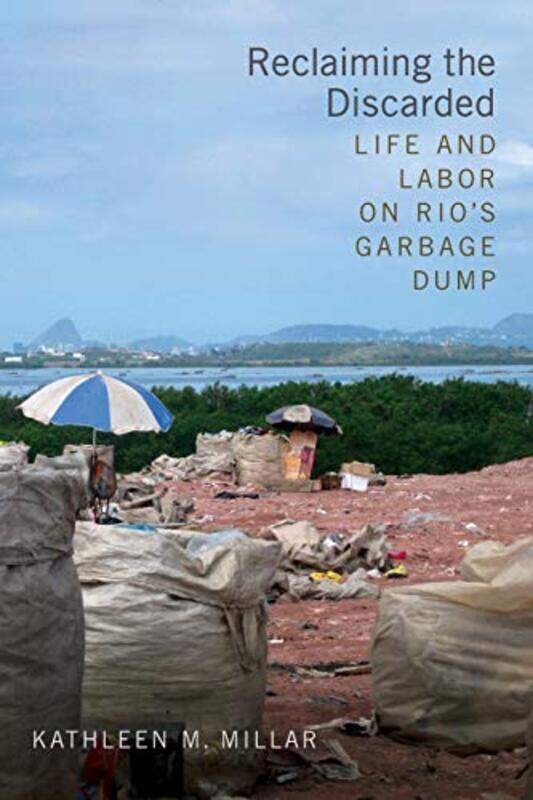 

Reclaiming the Discarded by Kathleen M Millar-Paperback