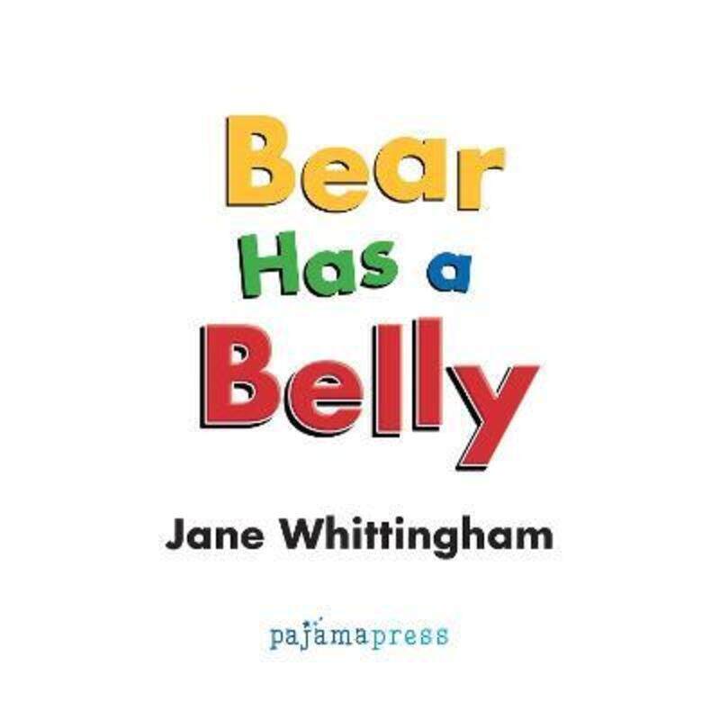 

Bear Has a Belly.Hardcover,By :Whittingham, Jane