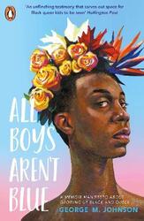 All Boys Aren't Blue,Paperback,ByJohnson, George M.