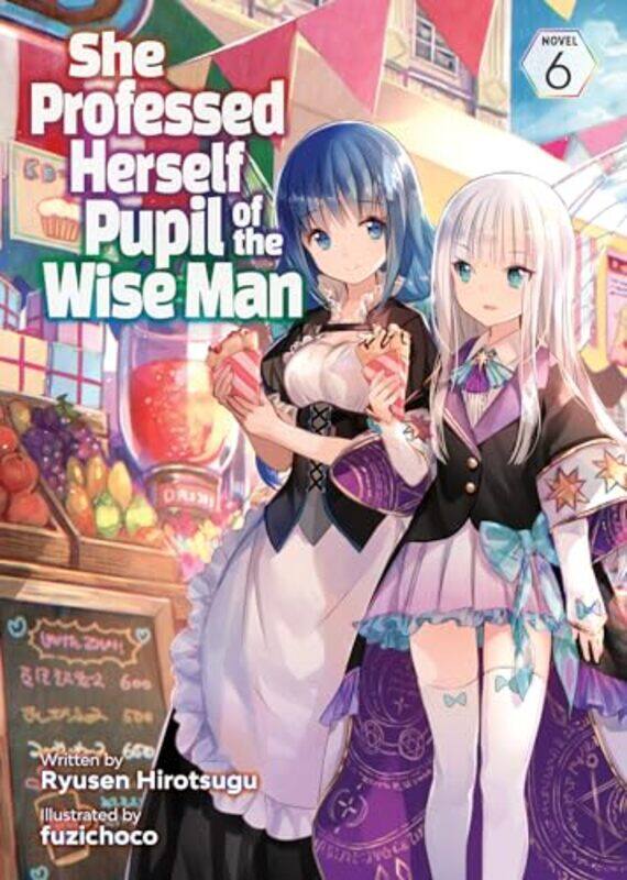 

She Professed Herself Pupil of the Wise Man Light Novel Vol 6 by Ryusen HirotsuguFuzichoco-Paperback