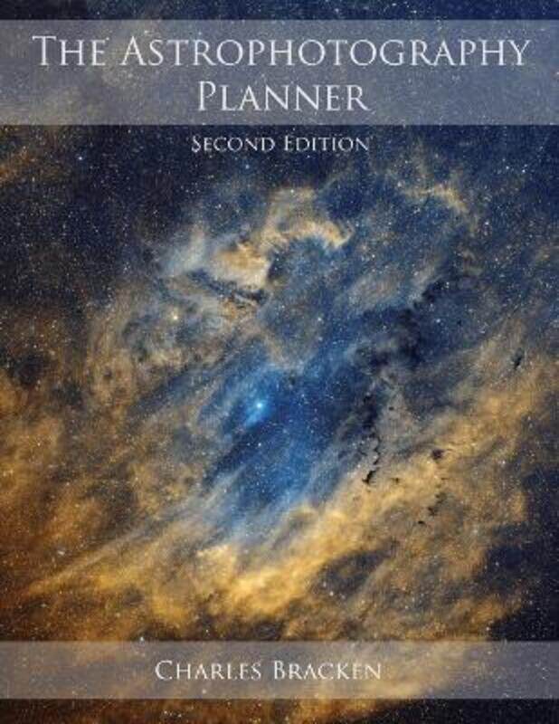 

The Astrophotography Planner,Paperback, By:Bracken, Charles