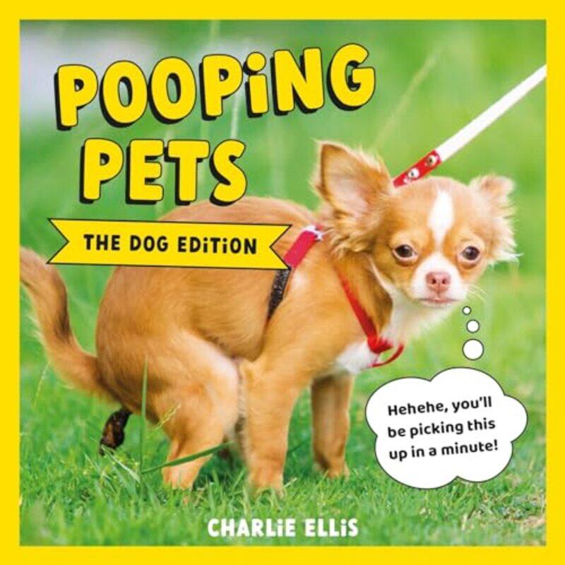 

Pooping Pets The Dog Edition by Charlie Ellis-Hardcover