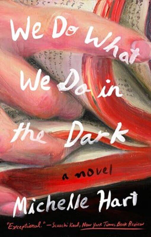 

We Do What We Do In The Dark By Hart Michelle - Paperback