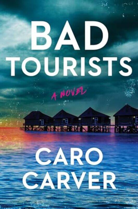 

Bad Tourists By Carver Caro - Hardcover