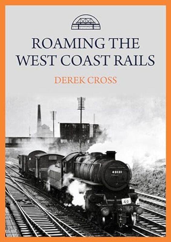 

Roaming the West Coast Rails by Derek Cross-Paperback