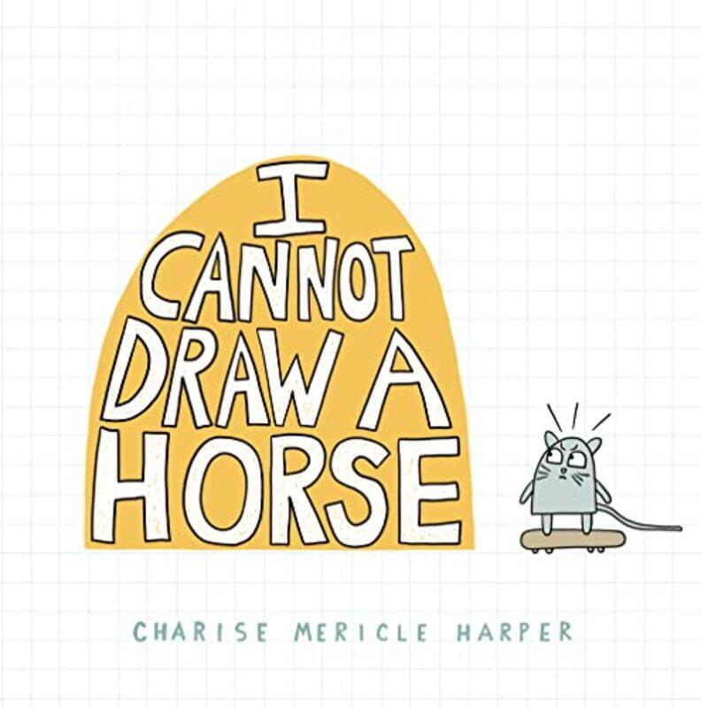 

I Cannot Draw a Horse by Charise Mericle Harper-Hardcover