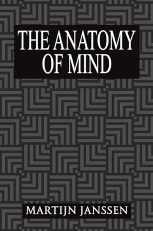 

The Anatomy of Mind by Martijn Janssen -Paperback