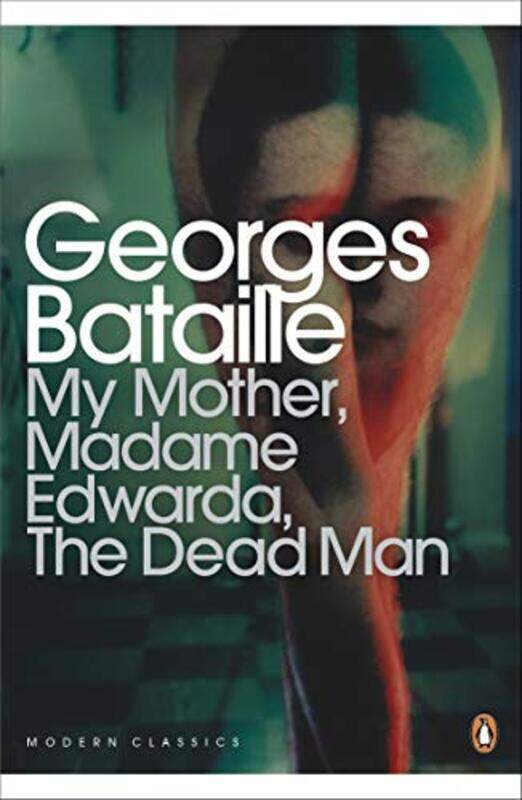 

My Mother Madame Edwarda The Dead Man by Georges Bataille-Paperback