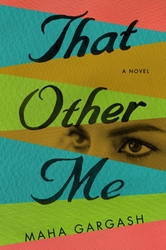 That Other Me: A Novel, Paperback Book, By: Maha Gargash