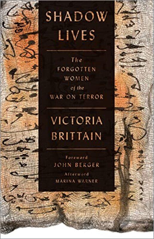 

Shadow Lives The Forgotten Women Of The War On Terror by Brittain, Victoria - Berger, John - Warner, Marina - Paperback